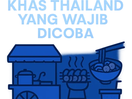 Mencicipi Street Food Khas Thailand yang Wajib Dicoba