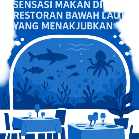 Sensasi Makan di Restoran Bawah Laut yang Menakjubkan
