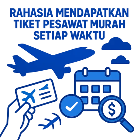 Rahasia Mendapatkan Tiket Pesawat Murah Setiap Waktu